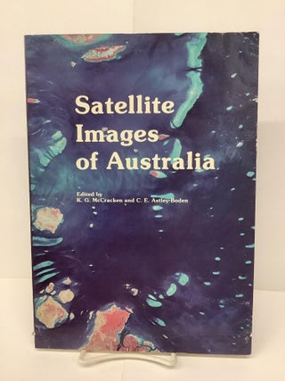 Item #90742 Satellite Images of Australia. K. G. McCracken, C. E. eds Astley-Boden