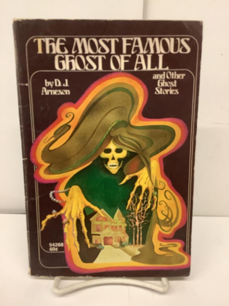 Item #90746 The Most Famous Ghost of All and Other Ghost Stories 54268. D. J. Arneson.