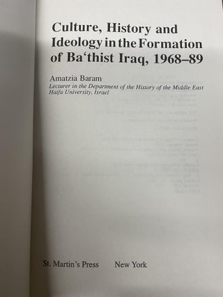 Culture, History and Ideology in the Formation of Ba'thist Iraq, 1968-89
