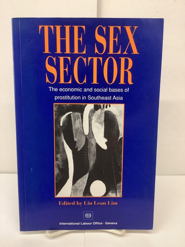 Item #90759 The Sex Sector : The Economic and Social Bases of Prostitution in Southeast Asia. Lin Lean Lim.