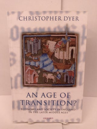 Item #90802 An Age of Transition?: Economy and Society in England in the Later Middle Ages....