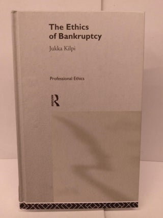 Item #90804 The Ethics of Bankruptcy. Jukka Kilpi