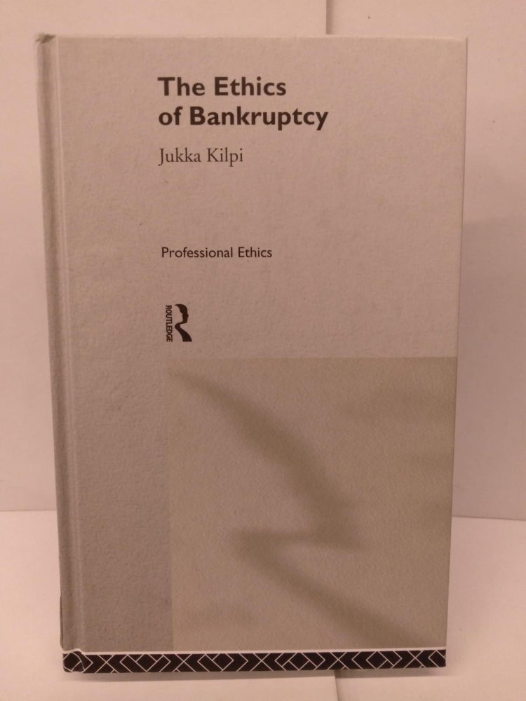 Item #90804 The Ethics of Bankruptcy. Jukka Kilpi.