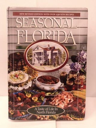 Item #90820 Seasonal Florida: A Taste of Life in North Florida. Jo McDonald Manning