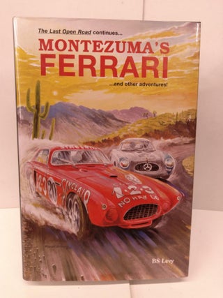 Item #90827 Montezuma's Ferrari. B. S. Levy