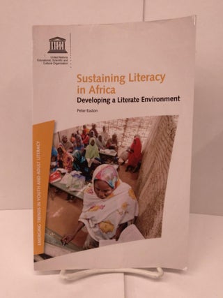 Item #90834 Sustaining Literacy in Africa: Developing a Literate Environment. Peter Easton