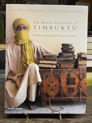 Item #90843 The Hidden Treasures of Timbuktu: Rediscovering Africa's Literary Culture. Alida Jay...