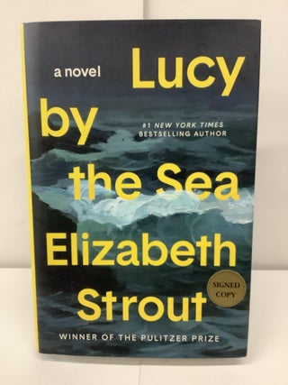 Item #90870 Lucy by the Sea. Elizabeth Strout