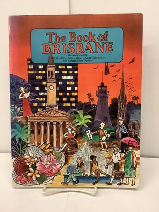 Item #90874 The Book of Brisbane. Sue Gough, Sue Ogilvie