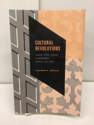 Item #90878 Cultural Revolutions, Reason Versus Culture in Philosophy, Politics and Jihad....