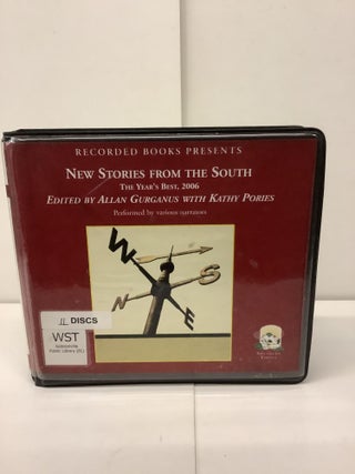 Item #90928 New Stories from the South, The Year's Best 2006, Audio CDs. Allan Gurganus, Kathy...