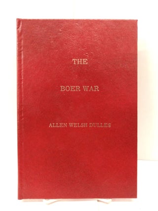 Item #90988 The Boer War. Allen Walsh Dulles
