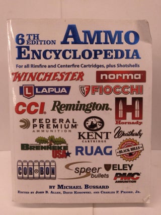 Item #91012 Ammo Encyclopedia 6th Edition. Michael Bussard