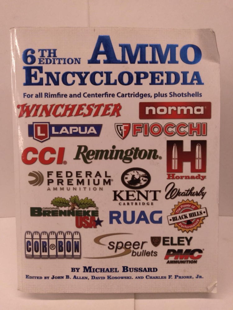 Item #91012 Ammo Encyclopedia 6th Edition. Michael Bussard.