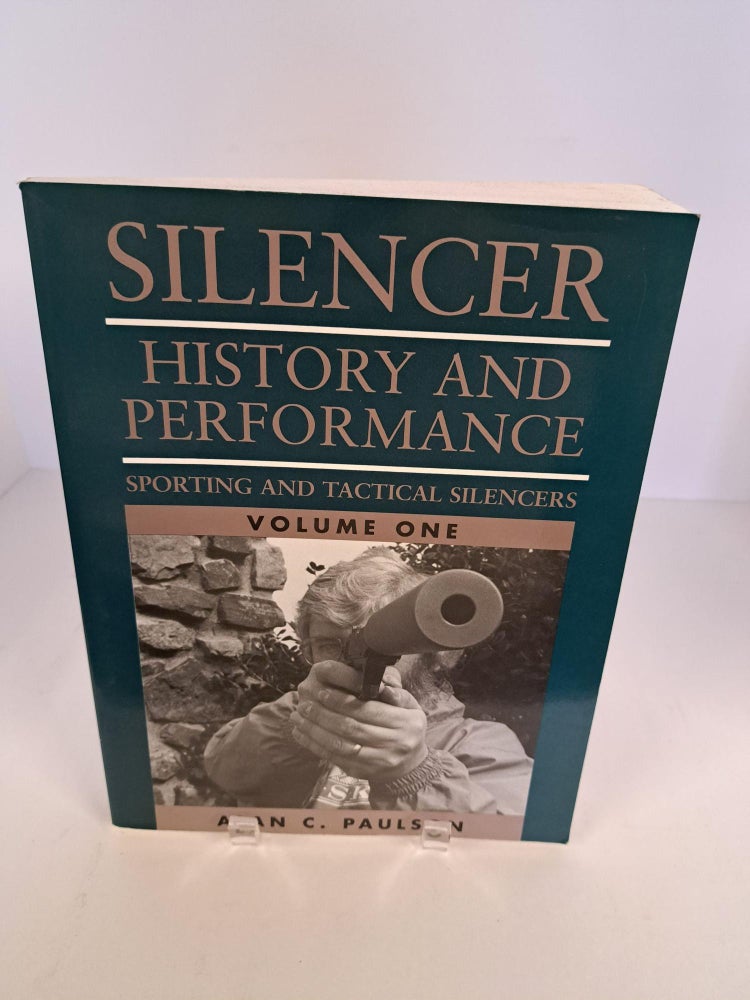 Item #91019 Silencer History and Performance. Alan C. Paulson.