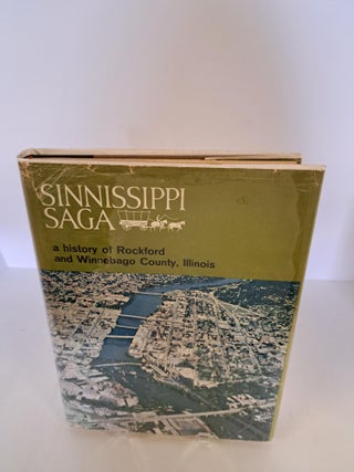 Item #91036 Sinnissippi Saga; A History of Rockford and Winnebago County Illinois