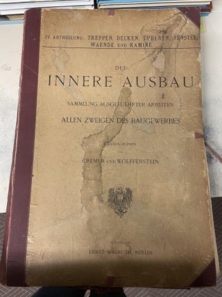 Item #91051 Der Innere Ausbau Sammlung Ausgeführter Arbeiten aus Allen Zweigen des Baugewerbes...