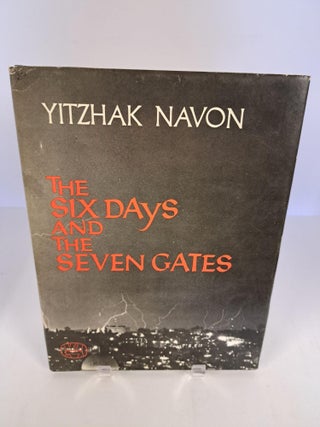 Item #91095 The Six Days and the Seven Gates. Yitzhak Navon