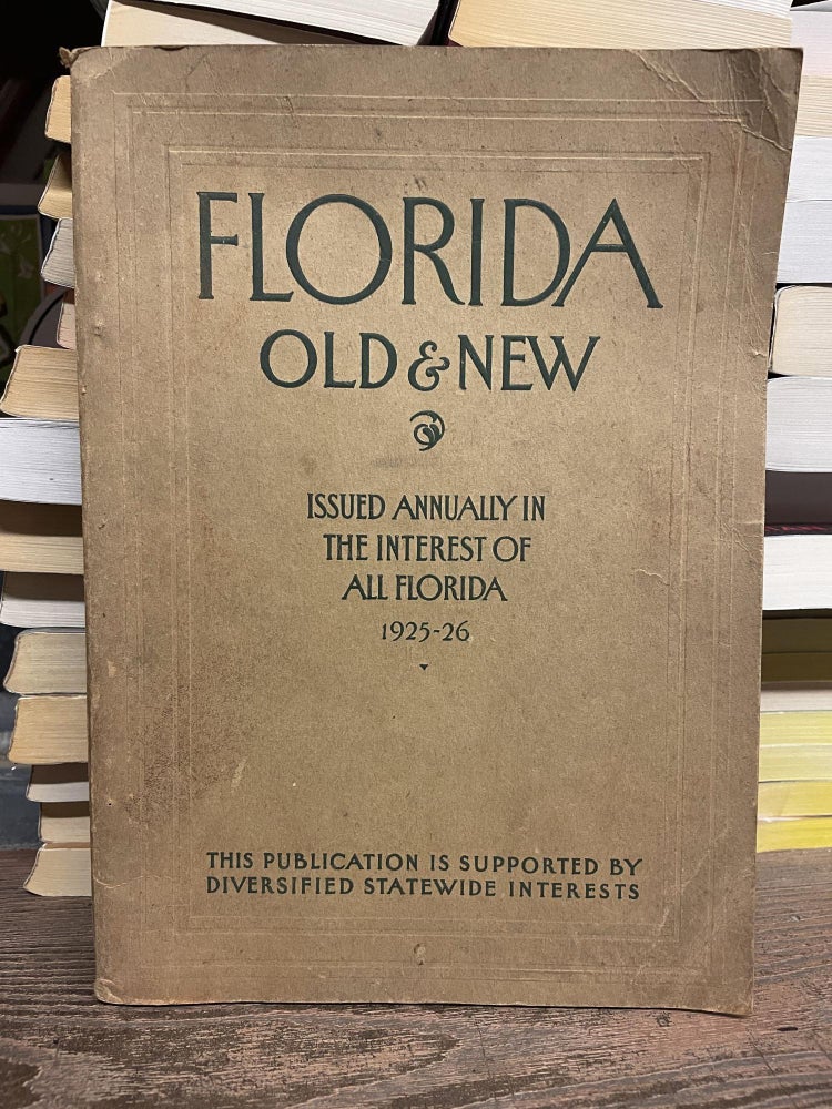 Item #91096 Florida Old & New (The Year-Book of Florida) Issued Annually in the Interest of All Florida, 1925-26