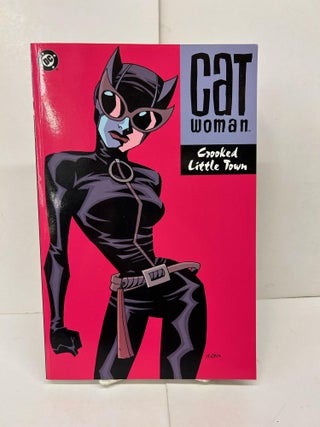 Item #91169 Catwoman, Vol. 2: Crooked Little Town. Ed Brubaker