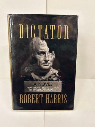Item #91194 Dictator: A novel. Robert Harris