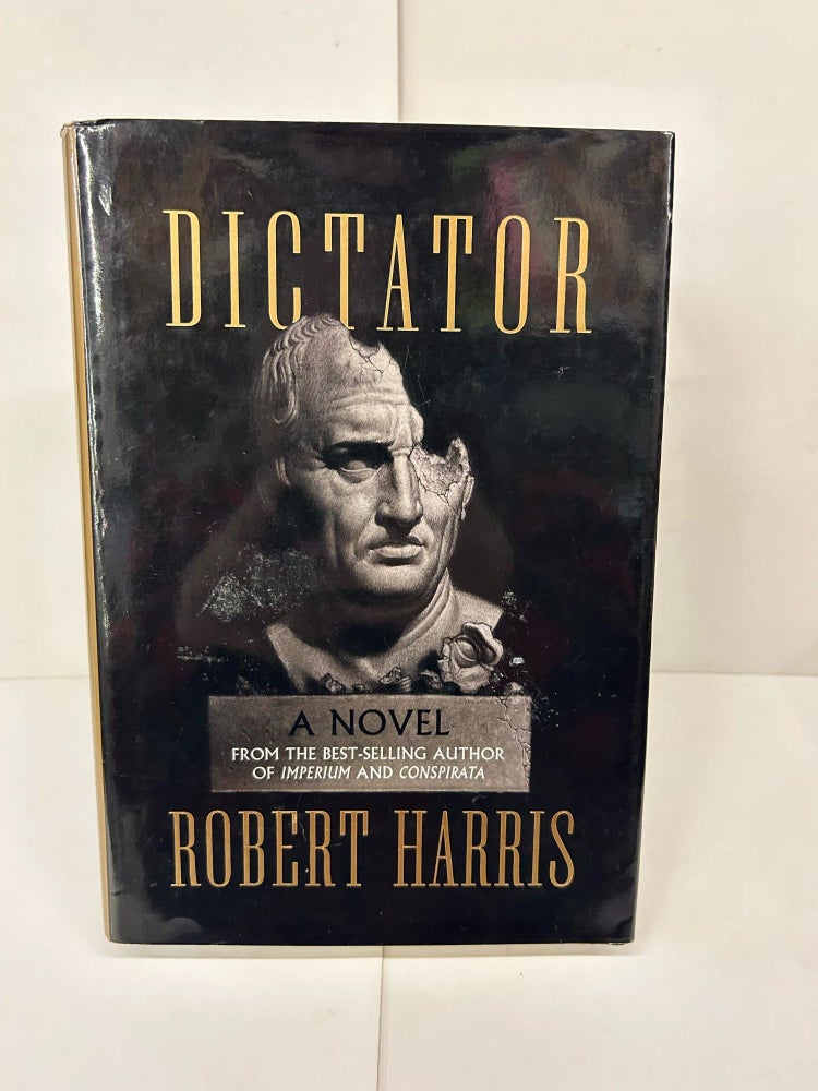 Item #91194 Dictator: A novel. Robert Harris.