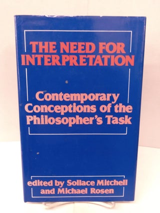Item #91219 Need for Interpretation: Contemporary Conceptions of the Philosopher's Task. Sollace...