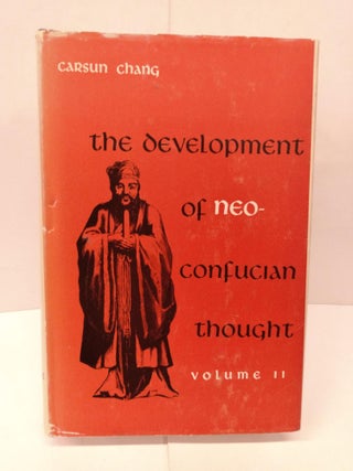 Item #91227 The Development of Neo-Confucian Thought. Carsun Chang