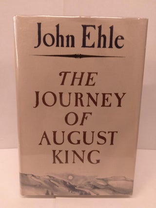 Item #91237 The Journey of August King. John Ehle