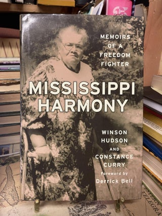 Item #91244 Mississippi Harmony: Memoirs of a Freedom Fighter. Wilson Hudson, Constance Curry