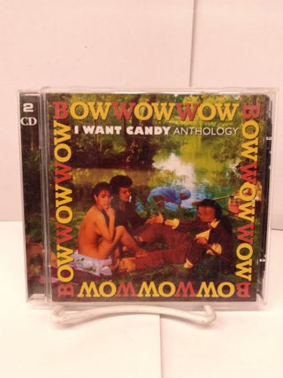 Item #91360 Bow Wow Wow – I Want Candy - Anthology