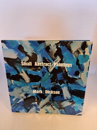Item #91375 Small Abstract Paintings. Mark Dickson