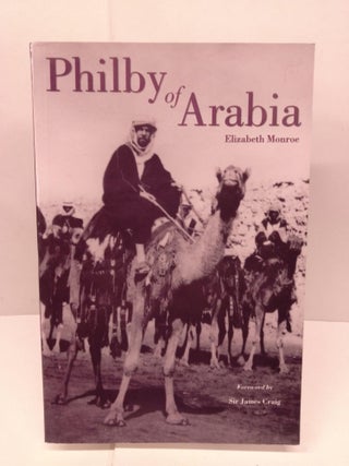 Item #91487 Philby of Arabia. Elizabeth Monroe
