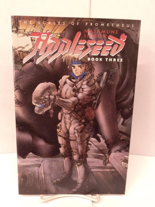 Item #91501 Appleseed Book Three: The Scales of Prometheus. Masamune Shirow