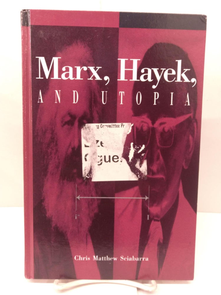 Item #91556 Marx, Hayek, and Utopia. Chris Matthew Sciabarra.