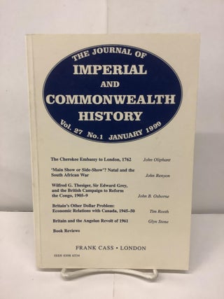 Item #91632 The Journal of Imperial and Commonwealth History, Vol. 27 No. 1, January 1999. John...