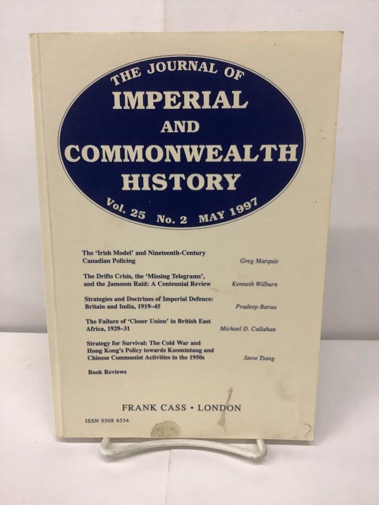 Item #91635 The Journal of Imperial and Commonwealth History, Vol. 25 No. 2, May 1997