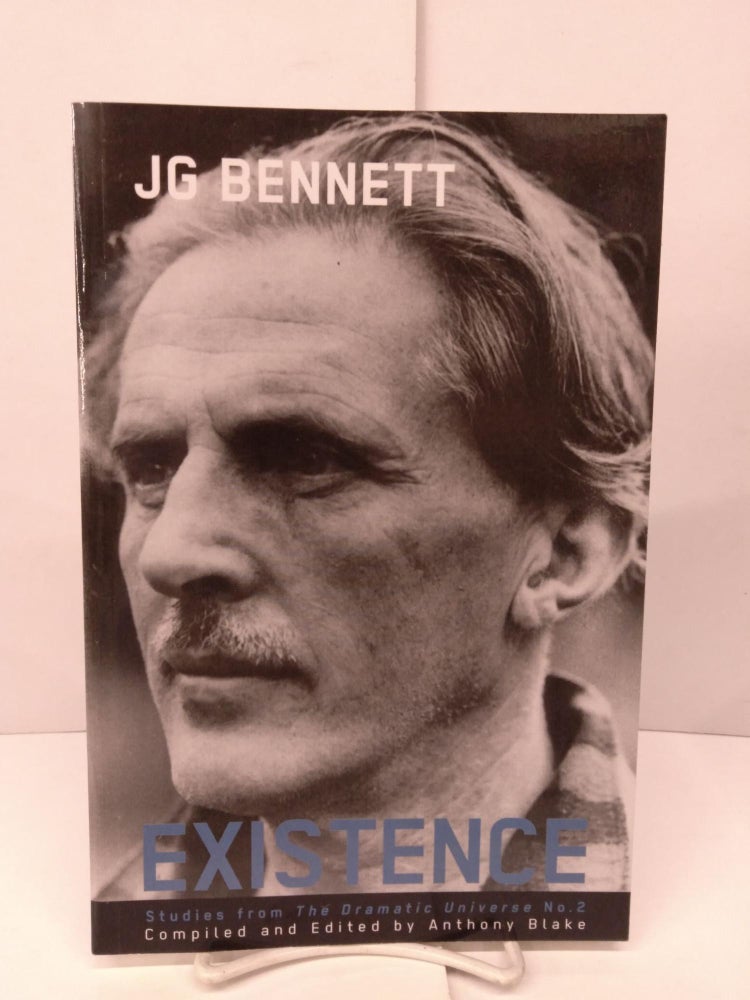 Item #91661 Existence: Studies From the Dramatic Universe. J. G. Bennett.