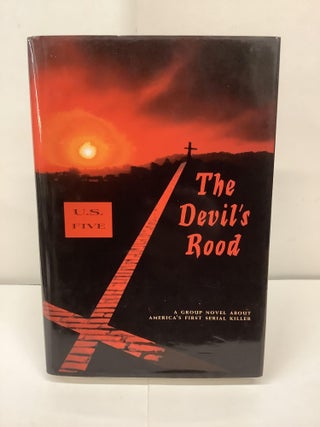 Item #91663 The Devil's Rood, A Group Novel About America's First Serial Killer. Bob etal Stanton