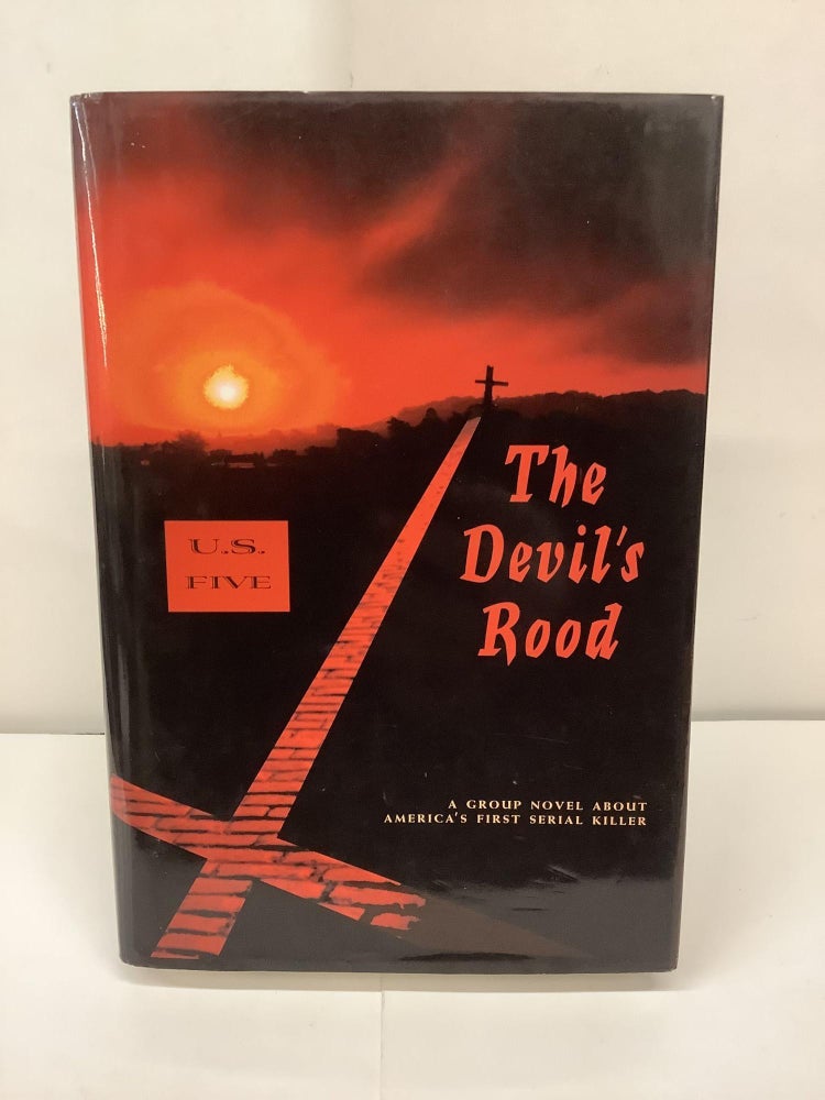 Item #91664 The Devil's Rood, A Group Novel About America's First Serial Killer. Bob etal Stanton.