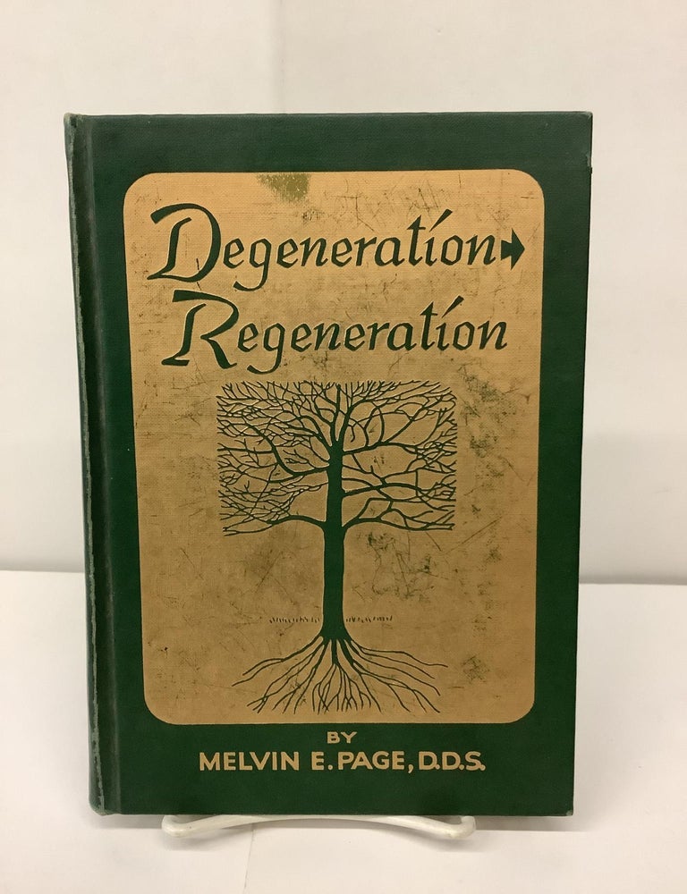 Degeneration Regeneration | Melvin E. DDS Page | 6th Ptg