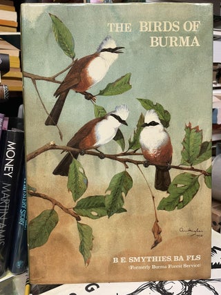 Item #91688 The Birds of Burma. B. E. Smythies