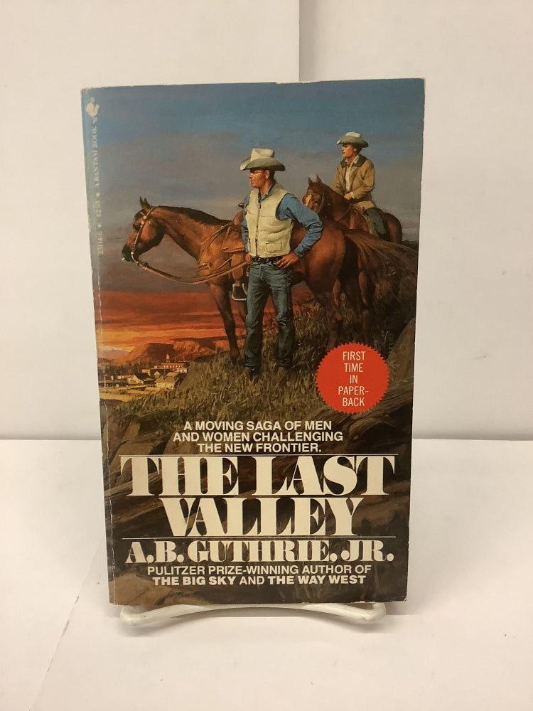Item #91698 The Last Valley, 23114-6. A. B. Jr Guthrie.