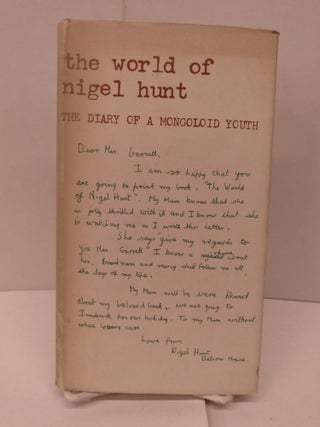 Item #91820 The World of Nigel Hunt: The Diary of a Mongoloid Youth. Nigel Hunt