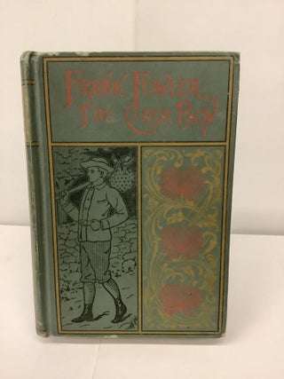 Item #91831 Frank Fowler, The Cash Boy. Horatio Jr Alger