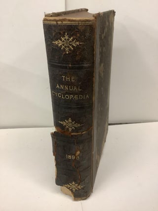 Item #91835 The Annual Cyclopaedia and Register of Important Events of the Year 1896