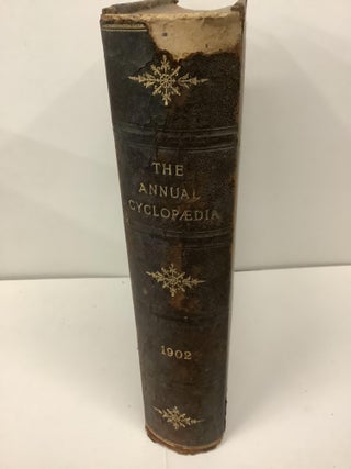 Item #91836 The Annual Cyclopaedia and Register of Important Events of the Year 1902