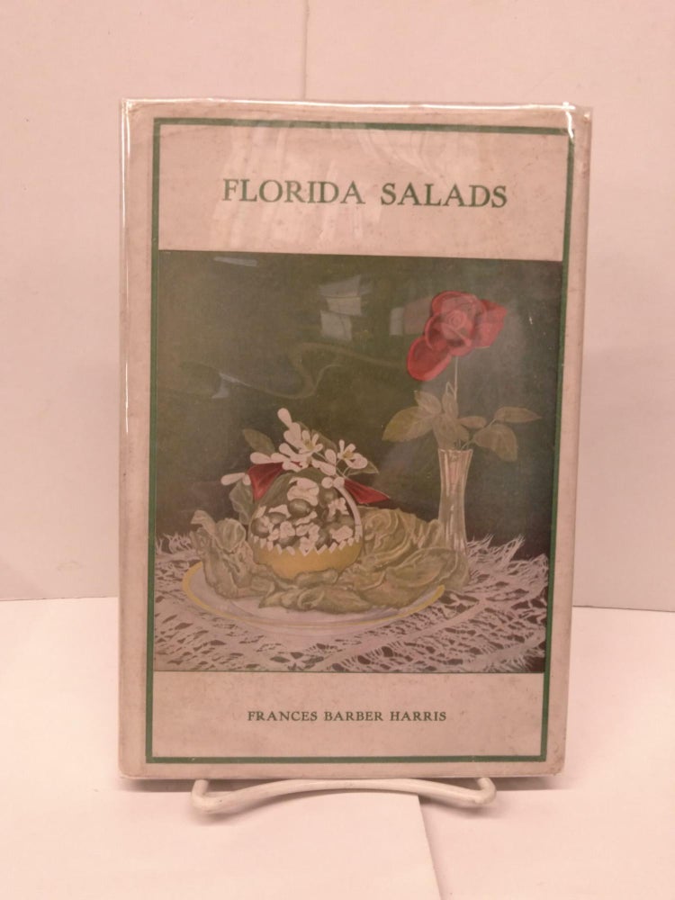 Item #91889 Florida Salads: A Collection of Dainty, Wholesome Salad Recipes that will Appeal to the Most Fastidious. Frances Barber Harris.