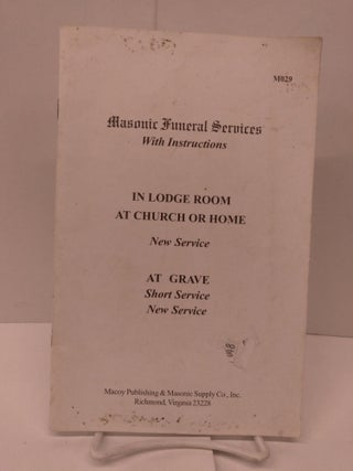 Item #91893 Masonic Funeral Services with Instructions: In Lodge Room, At Church or Home. George...