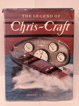 Item #91928 The Legend of Chris-Craft. Jeffrey L. Rodengen